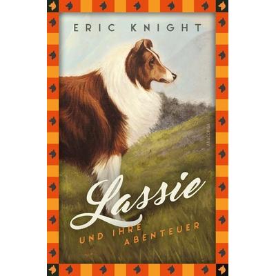 Lassie und ihre Abenteuer, Gebundene Ausgabe von Eric Knight, Anaconda, 978-3-7306-0714-5