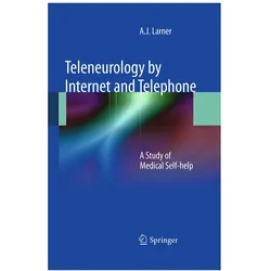 Teleneurology by Internet and Telephone, Fachbücher von A.J. Larner