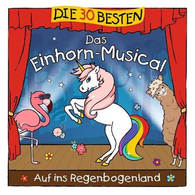 Die 30 besten: Das Einhorn-Musical - Simone Sommerland & Karsten Glück & Die Kita-Frösc, CD