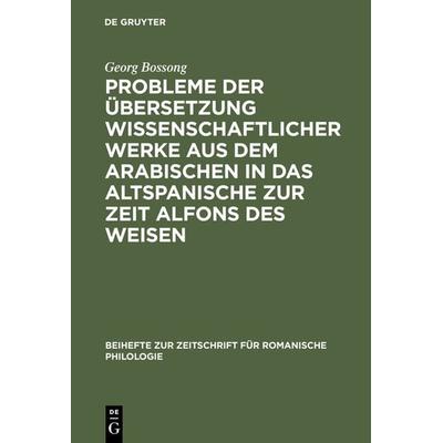 Probleme der Übersetzung wissenschaftlicher Werke aus dem Arabischen in das Altspanische zur Zeit Alfons des Weisen, Gebundene Ausgabe von Georg