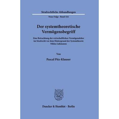 Der systemtheoretische Vermögensbegriff, Taschenbuch von Pascal Pitz-Klauser, Duncker & Humblot, 978-3-428-19334-9