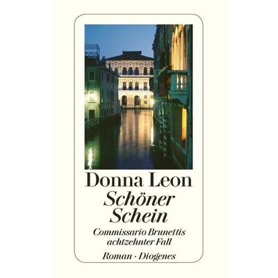 Schöner Schein / Commissario Brunetti Band 18, Taschenbuch von Donna Leon, Diogenes Verlag AG, 978-3-257-24098-6