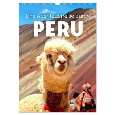 Eine Abenteuerreise durch Peru (Wandkalender 2026 DIN A3 hoch), CALVENDO Monatskalender