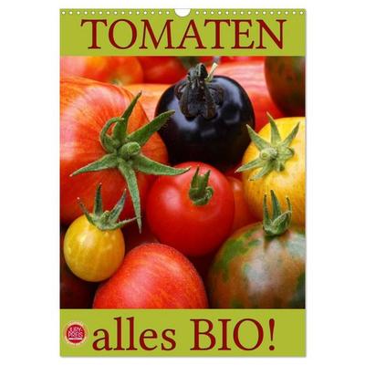 Tomaten - Alles BIO! (Wandkalender 2027 DIN A3 hoch), CALVENDO Monatskalender