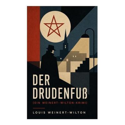 Der Drudenfuß (Ein Weinert-Wilton-Krimi), Taschenbuch von Louis Weinert-Wilton, E-artnow, 978-80-273-5831-1