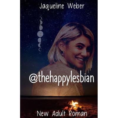 @charlyslife / @thehappylesbian, Taschenbuch von Jaqueline Weber, Epubli, 978-3-7598-3587-1
