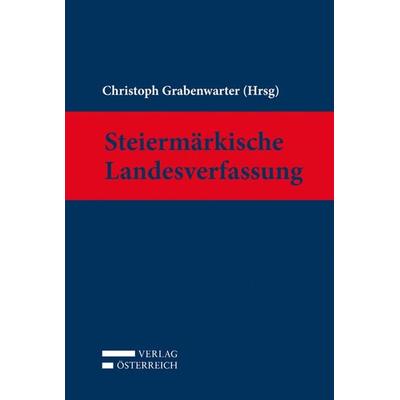Steiermärkische Landesverfassung, Gebundene Ausgabe von , Verlag Österreich, 978-3-7046-5714-5