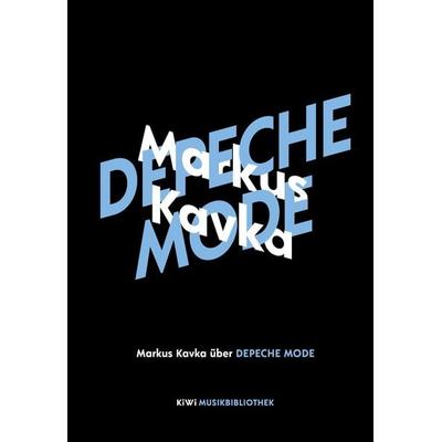 Markus Kavka über Depeche Mode, Gebundene Ausgabe von Markus Kavka, Kiepenheuer & Witsch, 978-3-462-04109-5