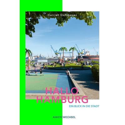 Hallo Hamburg, Taschenbuch von Harriet Dohmeyer, Ankerwechsel Verlag, 978-3-947596-10-2