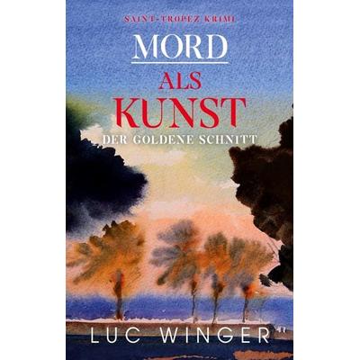 Mord als Kunst, Taschenbuch von Luc Winger, BoD – Books on Demand, 978-3-7543-3665-6