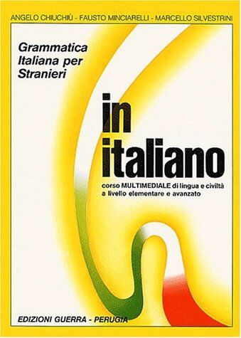 Angelo Chiuchiù - In italiano. Grammatica italiana per stranieri. Corso multimediale di lingua e di civiltà a livello elementare e avanzato. Volume unico (Guerra) - Preis vom 30.09.2026 09:01:18 h