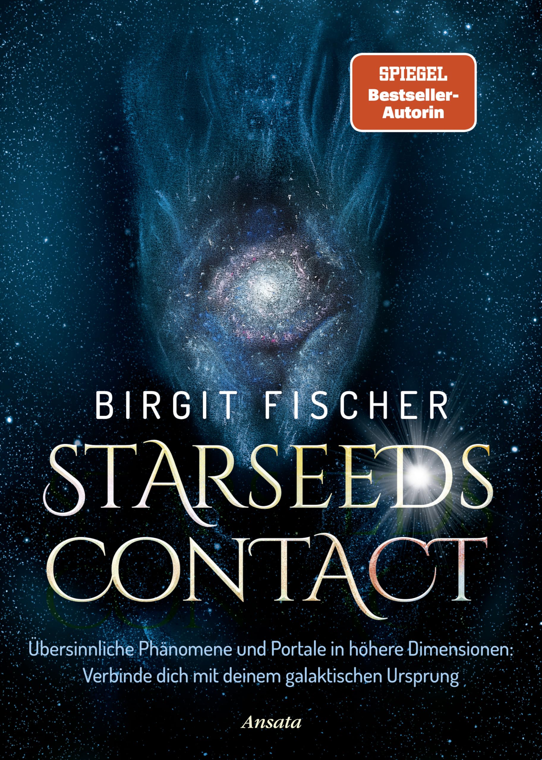 Birgit Fischer - Starseeds-Contact: Übersinnliche Phänomene und Portale in höhere Dimensionen: Verbinde dich mit deinem galaktischen Ursprung. SPIEGEL-Bestseller - Preis vom 14.10.2026 23:07:16 h