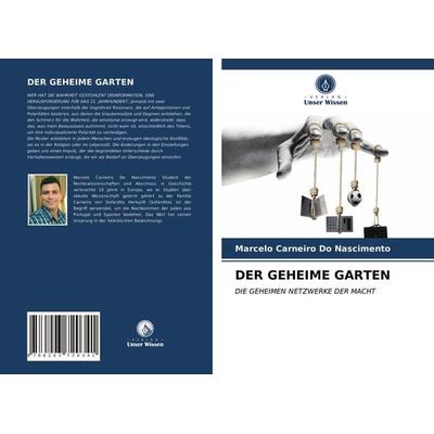 DER GEHEIME GARTEN, Taschenbuch von Marcelo Carneiro Do Nascimento, Verlag Unser Wissen, 978-620-3-72034-1