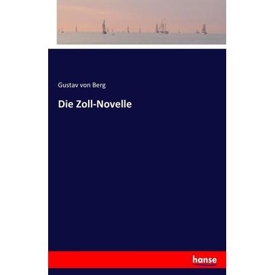 Die Zoll-Novelle, Taschenbuch von Gustav Berg, Hansebooks, 978-3-7433-2850-1