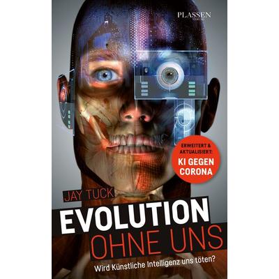 Evolution ohne uns, Taschenbuch von Jay Tuck, Plassen Verlag