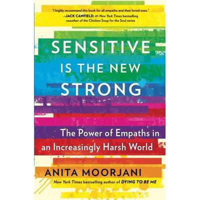 Sensitive Is the New Strong, Taschenbuch von Anita Moorjani, Atria Books, 978-1-5011-9668-3