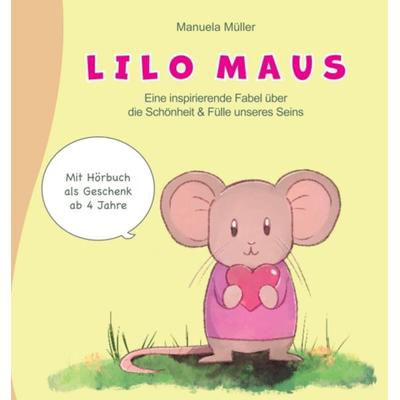 Lilo Maus, Gebundene Ausgabe von Manuela Müller, Tredition, 978-3-347-27163-0