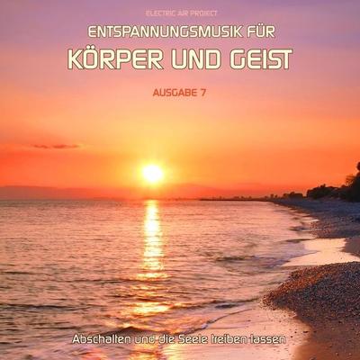 Entspannungsmusik für Körper und Geist 7 - Thomas Vietze,Electric Air Project, CD, 4260088630261