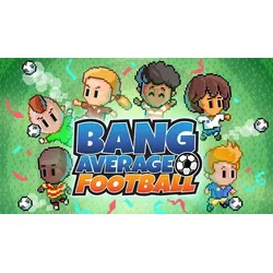 Bang Average Football – Play, Manage, Create