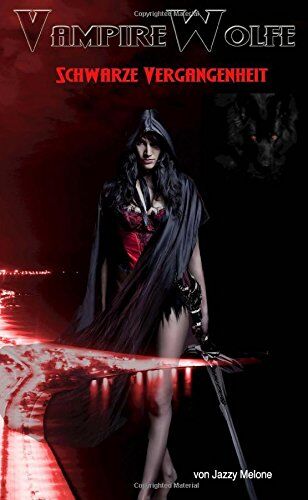 Jazzy Melone - VampireWolfe: Schwarze Vergangenheit - Preis vom 10.10.2026 11:48:34 h