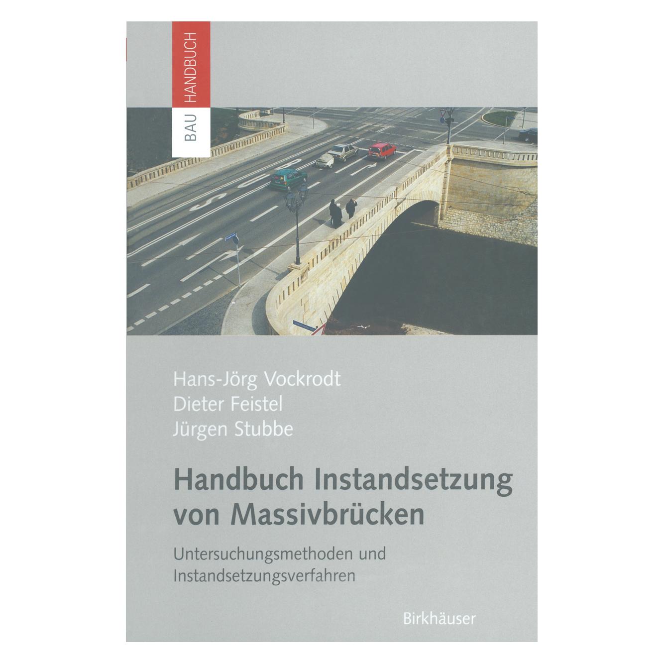 Birkhäuser Handbuch Instandsetzung von Massivbrücken (Deutsch, Softcover, Dieter Feistel, Hans-Jörg Vockrodt, Jürgen Stubbe) (7255812)