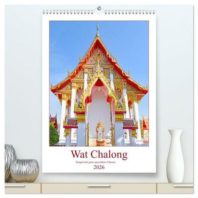 Wat Chalong - Tempel mit ganz speziellem Charme (hochwertiger Premium Wandkalender 2026 DIN A2 hoch), Kunstdruck in Hochglanz