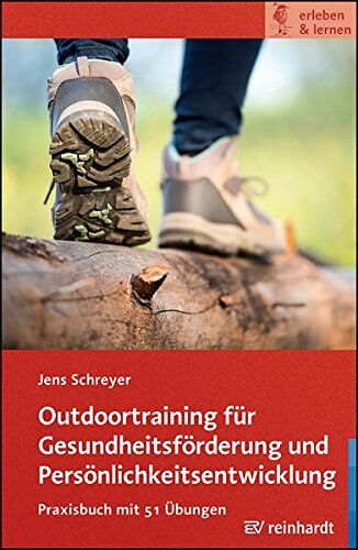 Jens Schreyer - Outdoortraining für Gesundheitsförderung und Persönlichkeitsentwicklung (erleben & lernen) - Preis vom 09.10.2026 07:28:09 h
