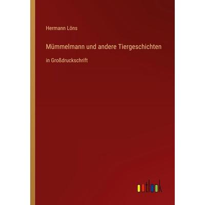 Mümmelmann und andere Tiergeschichten, Taschenbuch von Hermann Löns, Outlook, 978-3-368-29456-4