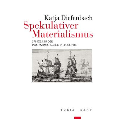 Spekulativer Materialismus, Taschenbuch von Katja Diefenbach, Turia + Kant, 978-3-85132-888-2