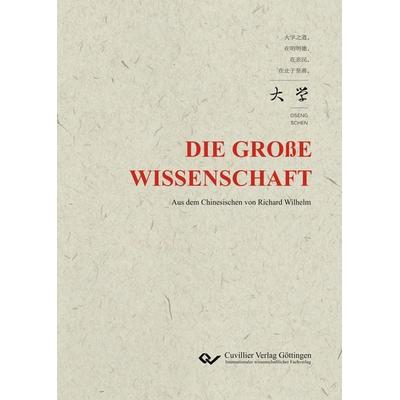 Die große Wissenschaft, Taschenbuch von Dseng Schen, Cuvillier Verlag, 978-3-7369-9863-6