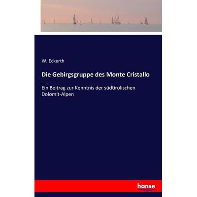 Die Gebirgsgruppe des Monte Cristallo, Taschenbuch von W. Eckerth, Hansebooks, 978-3-7433-1127-5