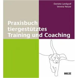 Praxisbuch tiergestütztes Training und Coaching, Fachbücher von Daniela Landgraf