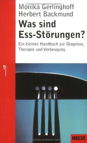 Monika Gerlinghoff - Was sind Ess-Störungen?: Ein kleines Handbuch zur Diagnose, Therapie und Vorbeugung (Beltz Taschenbuch / Ratgeber) - Preis vom 30.09.2026 09:01:18 h