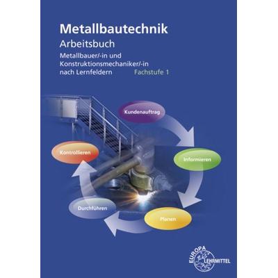 Metallbautechnik Arbeitsbuch Fachstufe 1, Taschenbuch von Wolfgang Statt,Jürgen Herold,Frank Köhler, Europa-Lehrmittel, 978-3-8085-1623-2
