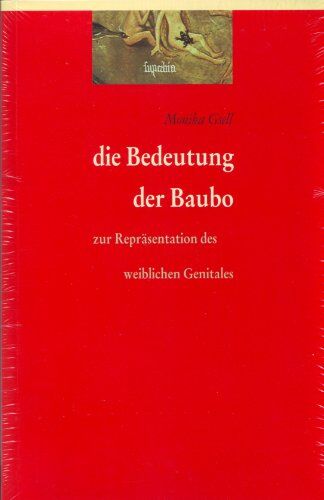 Monika Gsell - Die Bedeutung der Baubo: Kulturgeschichtliche Studien zur Repräsentation des weiblichen Genitales - Preis vom 30.09.2026 09:01:18 h