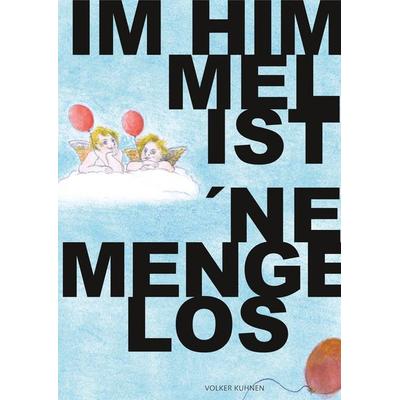 Im Himmel ist 'ne Menge los, Gebundene Ausgabe von Volker Kuhnen, BoD – Books on Demand, 978-3-7460-1280-3