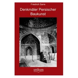 Denkmäler Persischer Baukunst, Fachbücher von Friedrich Sarre