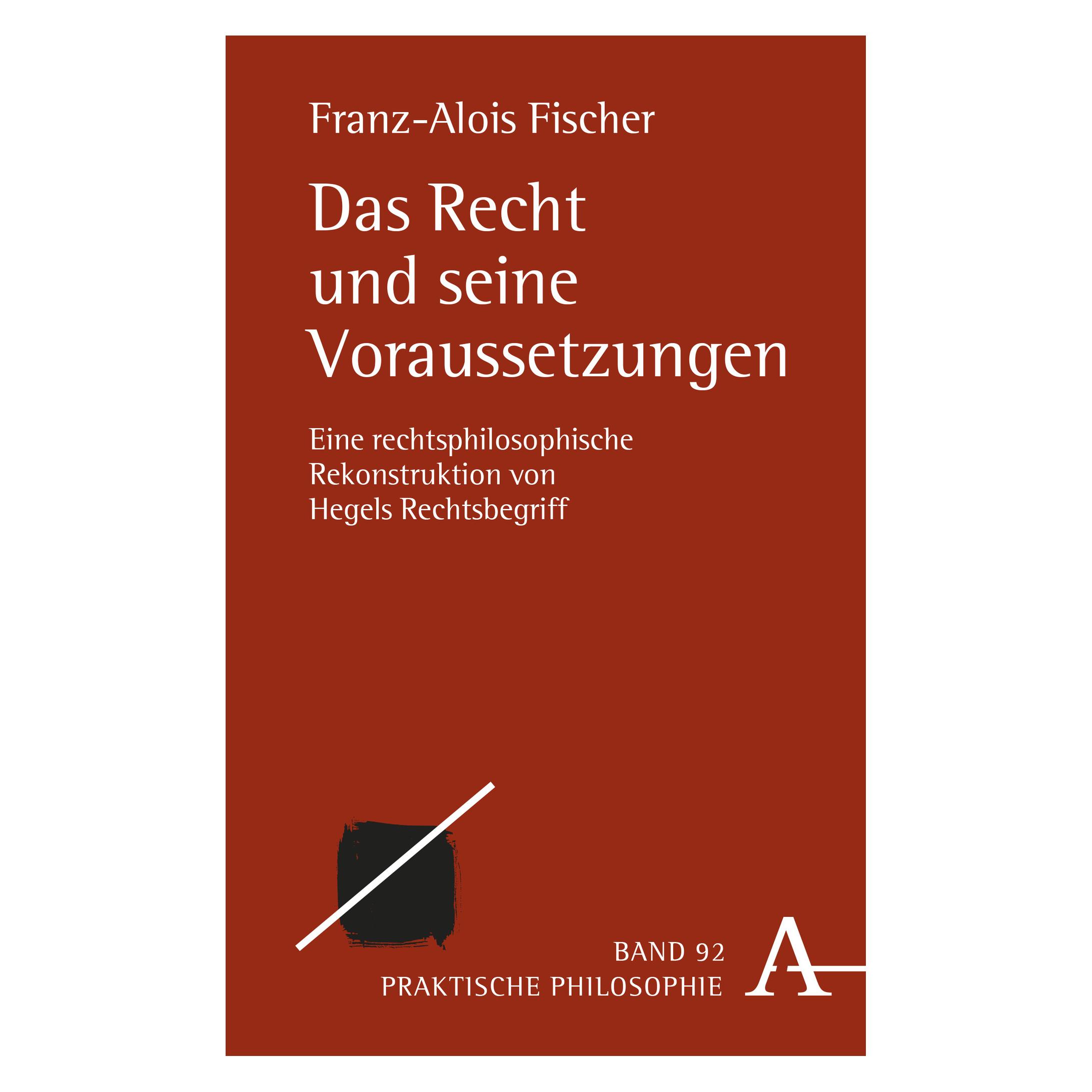 Karl Alber Fischer:Das Recht und seine Voraussetzu (Deutsch, Hardcover, Franz-Alois Fischer) (35136344)