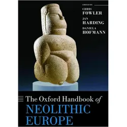The Oxford Handbook of Neolithic Europe, Fachbücher von Jan Harding, Chris Fowler, Daniela Hofmann