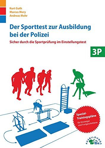 Kurt Guth - Der Sporttest zur Ausbildung bei der Polizei: Sicher durch die Sportprüfung im Einstellungstest - Preis vom 09.10.2026 07:28:09 h