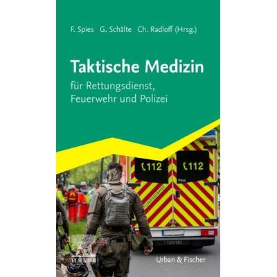 Taktische Medizin, Taschenbuch von , Urban & Fischer in Elsevier, 978-3-437-45112-6