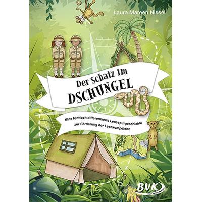 Der Schatz im Dschungel, Geheftet von Laura Mareen Nissel, BVK Buch Verlag Kempen GmbH, 978-3-96520-077-7