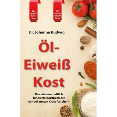 Öl-Eiweiß-Kost, Taschenbuch von Johanna Budwig, Sensei, 978-3-932576-80-5