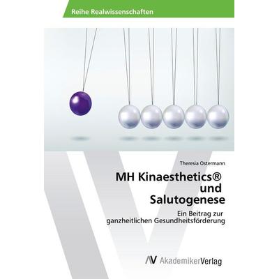 MH Kinaesthetics® und Salutogenese, Taschenbuch von Theresia Ostermann, AV Akademikerverlag, 978-3-639-88828-7