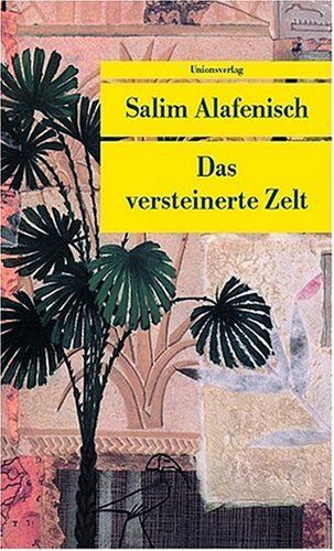 Salim Alafenisch - Das versteinerte Zelt - Preis vom 11.10.2026 15:43:13 h