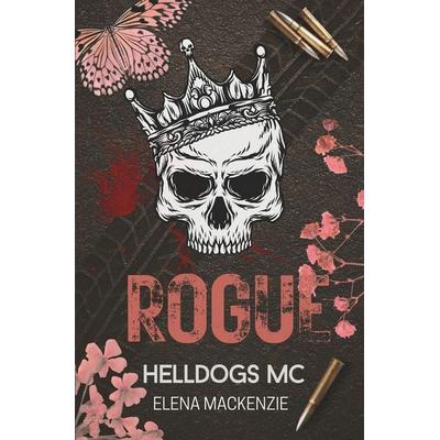 Helldogs MC: Rogue, Taschenbuch von Elena MacKenzie, Tolino media, 978-3-8194-2629-2