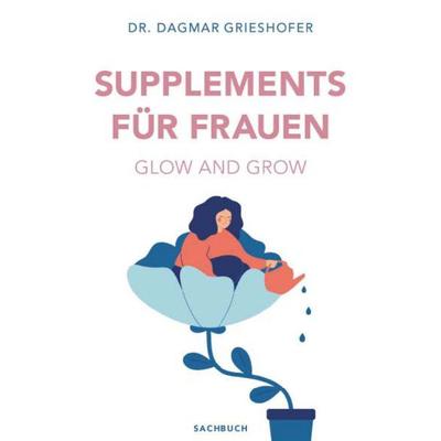 Glow and Grow, Gebundene Ausgabe von Dagmar Grieshofer, Buchschmiede, 978-3-99181-756-7