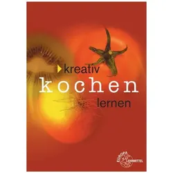 Kreativ Kochen lernen - broschierte Ausgabe, Schulbücher