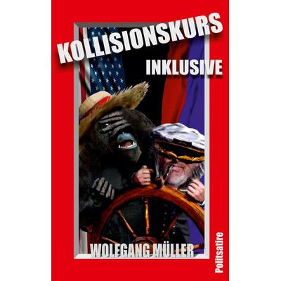 Kollisionskurs Inklusive, Taschenbuch von Wolfgang Müller, BoD – Books on Demand, 978-3-7412-5413-0