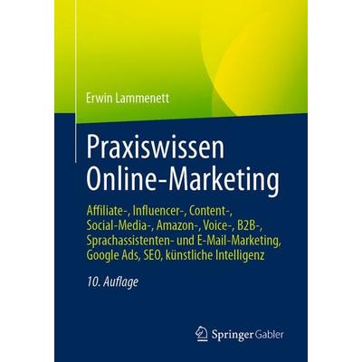 Praxiswissen Online-Marketing, Taschenbuch von Erwin Lammenett, Springer Fachmedien Wiesbaden GmbH, 978-3-658-48515-3